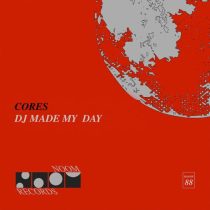 Cores – DJ Made my Day