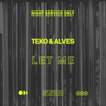 Alves & Teko – Let Me (Extended Mix)