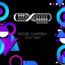 Miguel Campbell – What I Want
