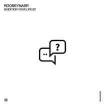 RooneyNasr – Question Your Life