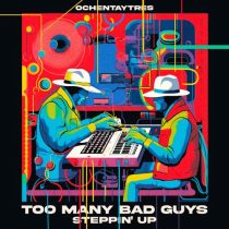 Too Many Bad Guys – Steppin’ Up