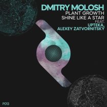 Upteka & Alexey Zatvornitsky, Dmitry Molosh – Plant Growth / Shine Like a Star