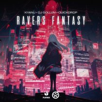 DJ Gollum, Quickdrop & KYANU – Ravers Fantasy (Extended Mix)