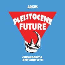 ARKVS – Pleistocene Future 5