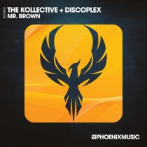 Discoplex & The Kollective – Mr. Brown