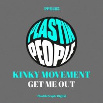 Kinky Movement – Get Me Out