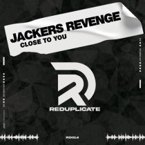 Jackers Revenge – Close To You
