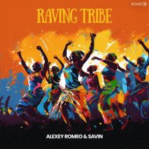 Alexey Romeo & Savin – Raving Tribe