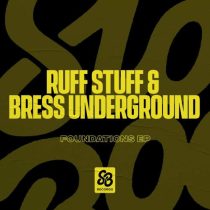 Ruff Stuff, Ruff Stuff & Bress Underground – Foundations – EP