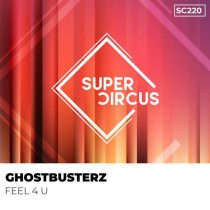 Ghostbusterz – Feel 4 U