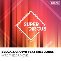 Block & Crown – Into The Groove feat. Miss Jones
