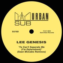 Lee Genesis – Ya Can’t Separate Me (I’m Determined) – Sean McCabe Remixes