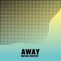Metodi Hristov – Away