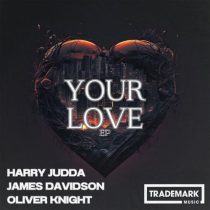 Oliver Knight & Harry Judda, Harry Judda & James Davidson – Your Love