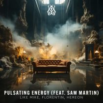 Like Mike, Sam Martin, Florentin & HEREON – Pulsating Energy (Extended Mix)