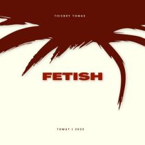 Thierry Tomas – Fetish