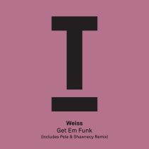 Weiss (UK) – Get Em Funk