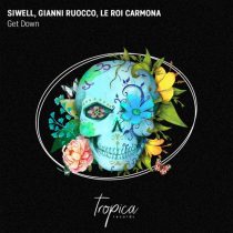 Siwell, Gianni Ruocco & Le Roi Carmona – Get Down