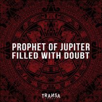 Prophet Of Jupiter – Filled With Doubt