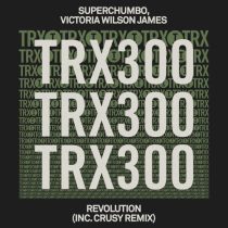 Superchumbo, Victoria Wilson James & Crusy, Superchumbo & Victoria Wilson James – Revolution (inc. Crusy Remix)