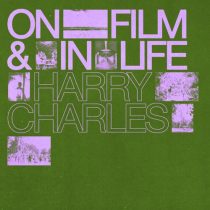 Harry Charles – On Film & In Life