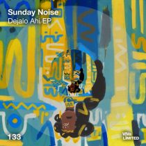 Sunday Noise & Cris Ocana, Sunday Noise & Leo Rios, Sunday Noise – Déjalo Ahi EP