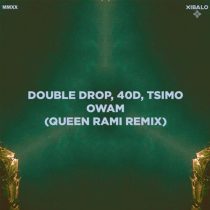 Double Drop, 40D & Tsimo – Owam (Queen Rami Remix)