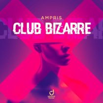Ampris – Club Bizarre