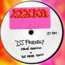 Elkka – DJ Friendly (Chloé Robinson + DJ ADHD Remix)