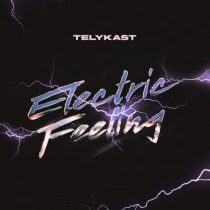 TELYKast – Electric Feeling (TELYKAST VIP Mix (Extended))