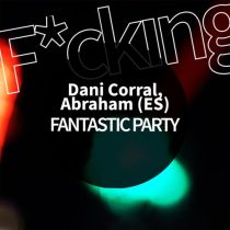 Dani Corral & Abraham (ES) – FANTASTIC PARTY