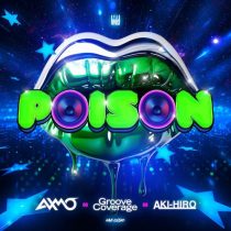 Groove Coverage, Aki-Hiro & AXMO – Poison