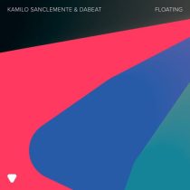 Dabeat & Kamilo Sanclemente – Floating