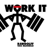 Tara McDonald & Rawdolff – Work It