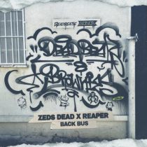 Zeds Dead & REAPER – Back Bus