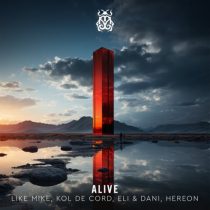 Like Mike, Eli & Dani, HEREON & Kol De Cord – Alive (Extended Mix)