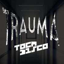 Tocadisco – Trauma (Club Version)