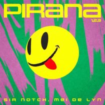 Sir Notch & Mei dé Lyn – Piraña (1,2,3)