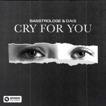 D.N.S & Basstrologe – Cry For You (Extended Mix)