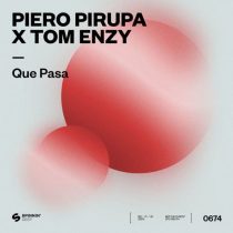 Piero Pirupa & Tom Enzy – Que Pasa (Extended Mix)