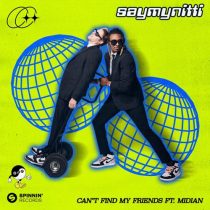 Midian, SAYMYNAME, Nitti & SAYMYNITTI – Can’t Find My Friends feat. Midian