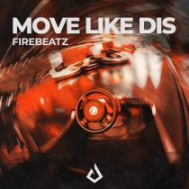 Firebeatz – Move Like Dis