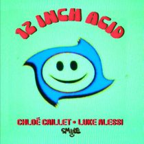 Luke Alessi & Chloé Caillet – 12 Inch Acid