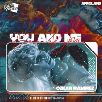 Ozkar Ramirez – You And Me (Afroland)