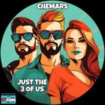 Chemars – Just The 3 Of Us
