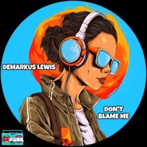 Demarkus Lewis – Don’t Blame Me