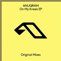 ANUQRAM, Dulus, Ash Nova – On My Knees EP