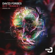 David Forbes – Is It Trance?