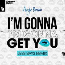 Angie Brown – I’m Gonna Get You – Jess Bays Remix
