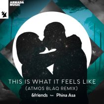 &friends & Phina Asa – This Is What It Feels Like – Atmos Blaq Remix